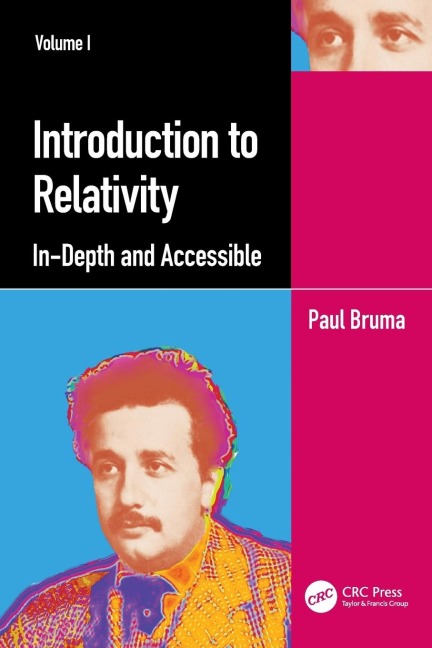 Introduction to Relativity Volume I: In-Depth and Accessible