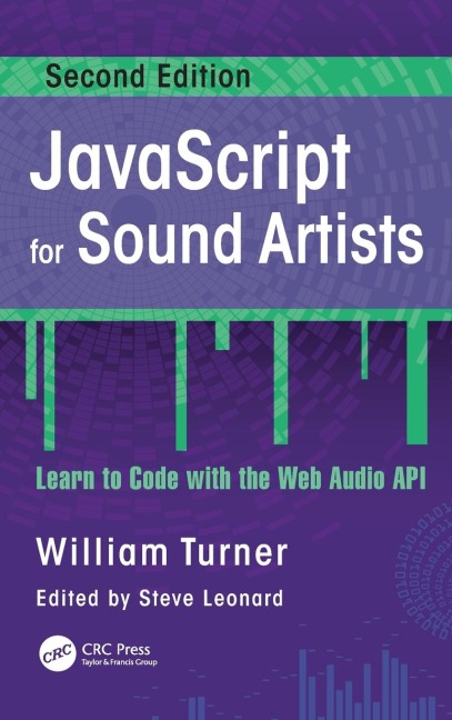 JavaScript for Sound Artists: Learn to Code with the Web Audio API