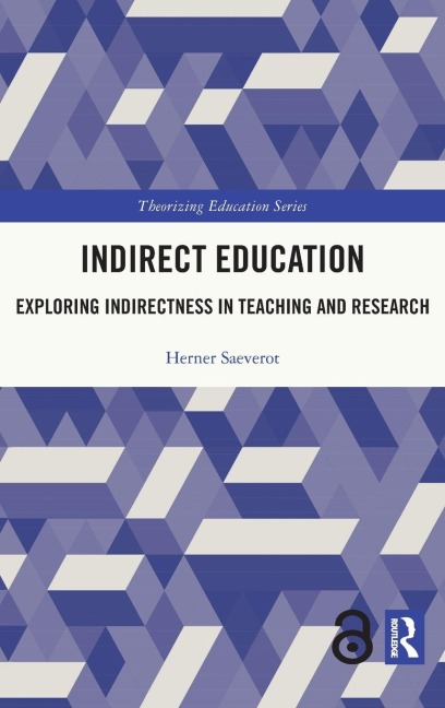 Indirect Education: Exploring Indirectness in Teaching and Research