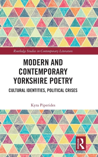 Modern and Contemporary Yorkshire Poetry: Cultural Identities, Political Crises