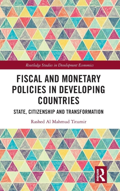 Fiscal and Monetary Policies in Developing Countries: State, Citizenship and Transformation