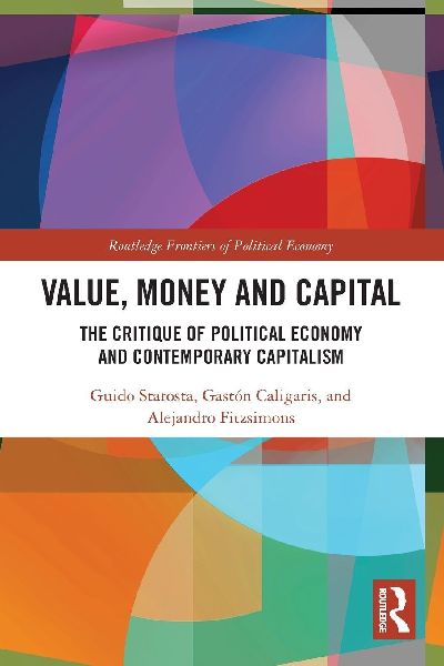 Value, Money and Capital: The Critique of Political Economy and Contemporary Capitalism