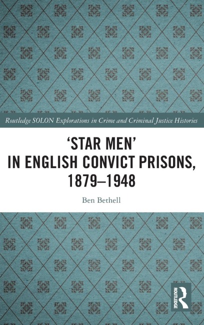 'Star Men' in English Convict Prisons, 1879-1948
