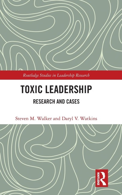 Toxic Leadership: Research and Cases