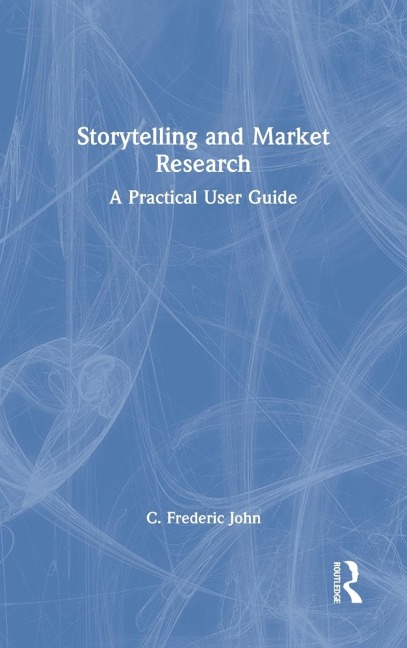 Storytelling and Market Research: A Practical User Guide