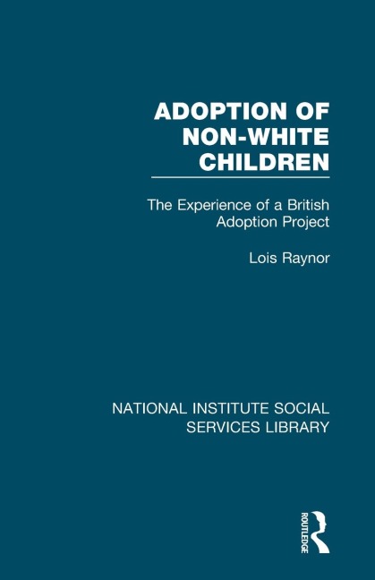 Adoption of Non-White Children: The Experience of a British Adoption Project