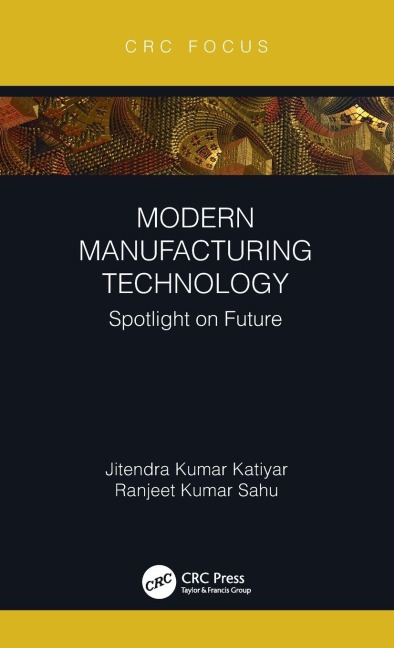 Modern Manufacturing Technology: Spotlight on Future