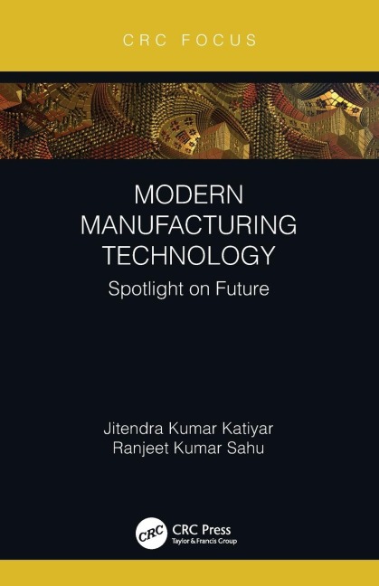 Modern Manufacturing Technology: Spotlight on Future