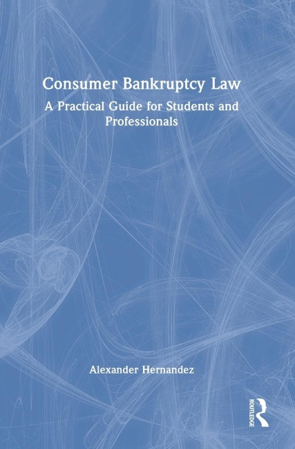 Consumer Bankruptcy Law: A Practical Guide for Students and Professionals