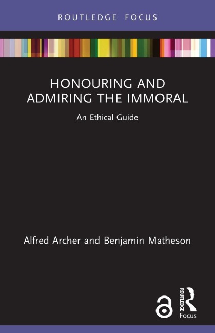 Honouring and Admiring the Immoral: An Ethical Guide