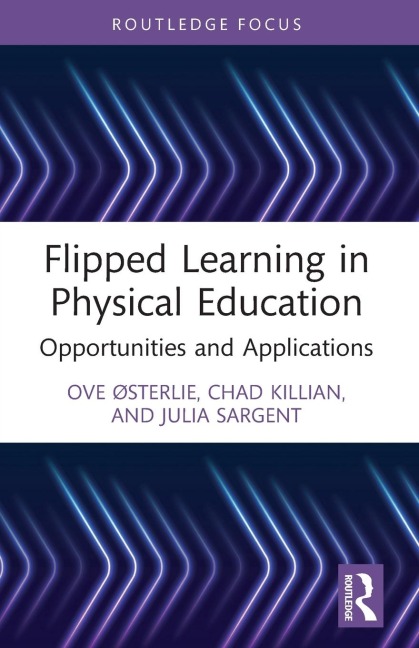 Flipped Learning in Physical Education: Opportunities and Applications