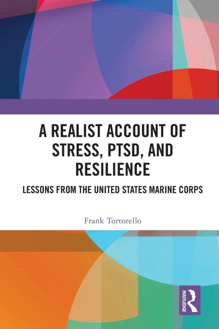 A Realist Account of Stress, PTSD, and Resilience: Lessons from the United States Marine Corps