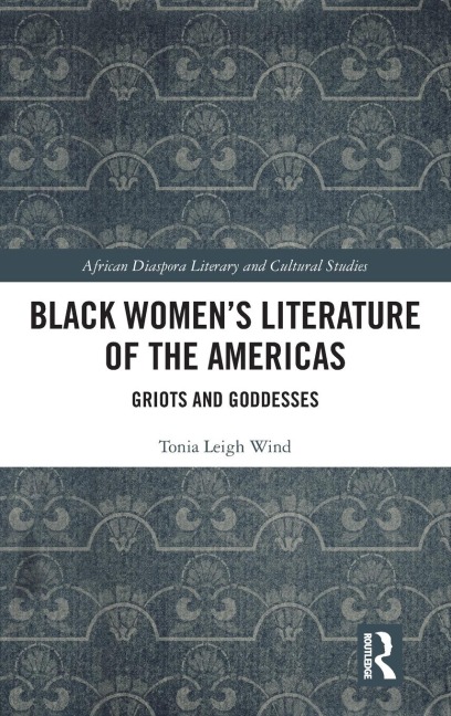Black Womens Literature of the Americas: Griots and Goddesses