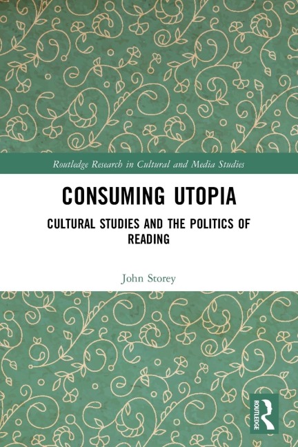 Consuming Utopia: Cultural Studies and the Politics of Reading