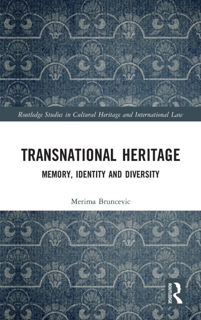 Regulating Transnational Heritage: Memory, Identity and Diversity