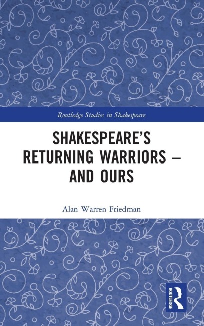 Shakespeares Returning Warriors - and Ours