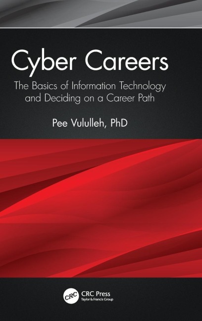 Cyber Careers: The Basics of Information Technology and Deciding on a Career Path