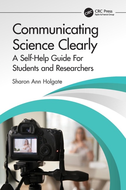 Communicating Science Clearly: A Self-Help Guide For Students and Researchers