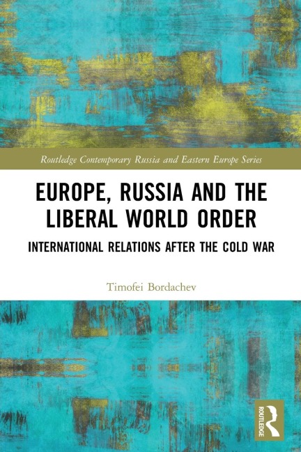 Europe, Russia and the Liberal World Order: International Relations after the Cold War