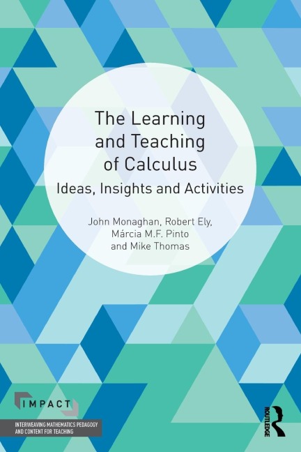 The Learning and Teaching of Calculus: Ideas, Insights and Activities