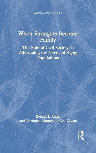 When Strangers Become Family: The Role of Civil Society in Addressing the Needs of Aging Populations