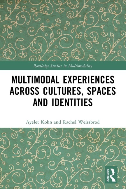 Multimodal Experiences Across Cultures, Spaces and Identities