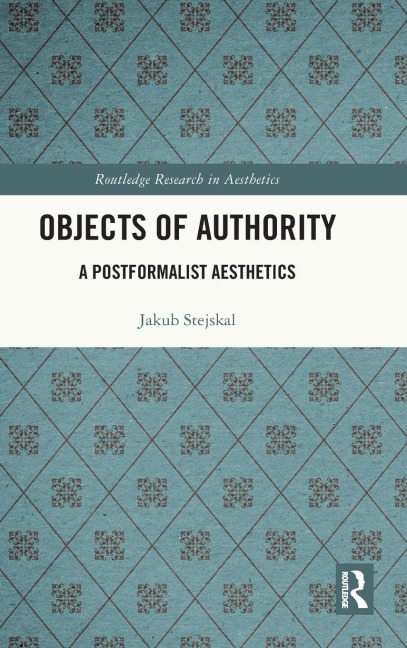 Objects of Authority: A Postformalist Aesthetics