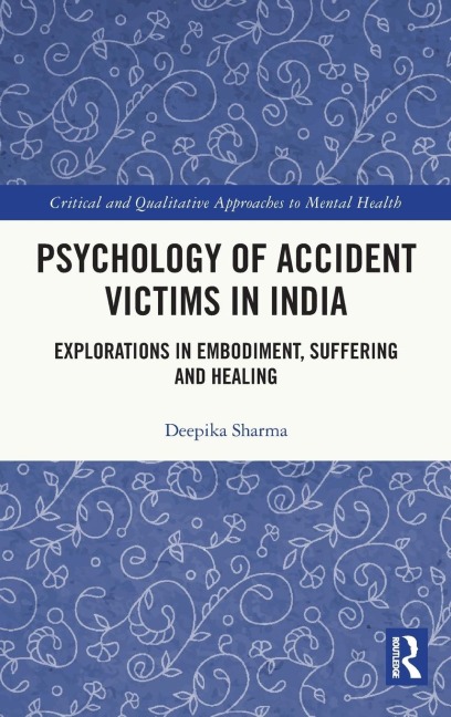 Psychology of Accident Victims in India: Explorations in Embodiment, Suffering and Healing