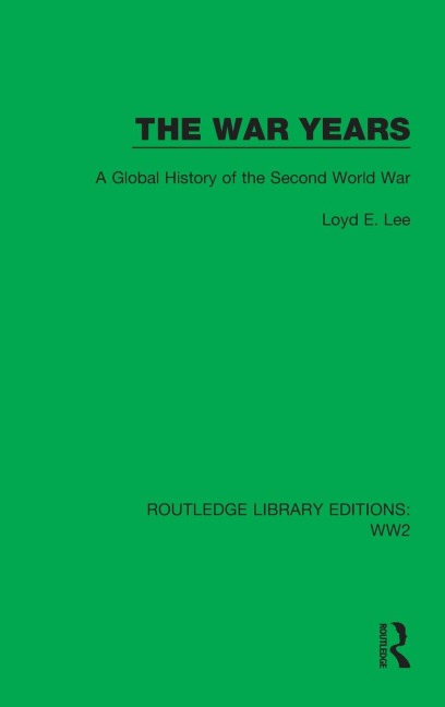 The War Years: A Global History of the Second World War