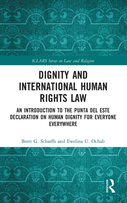 Dignity and International Human Rights Law: An Introduction to the Punta del Este Declaration on Human Dignity for Everyone Everywhere