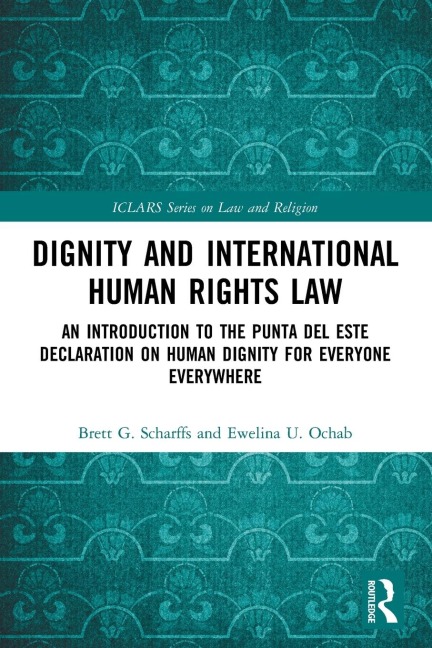 Dignity and International Human Rights Law: An Introduction to the Punta del Este Declaration on Human Dignity for Everyone Everywhere