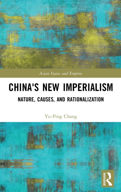 China's New Imperialism: Nature, Causes, and Rationalization