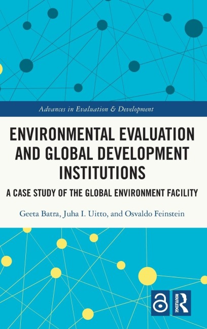 Environmental Evaluation and Global Development Institutions: A Case Study of the Global Environment Facility