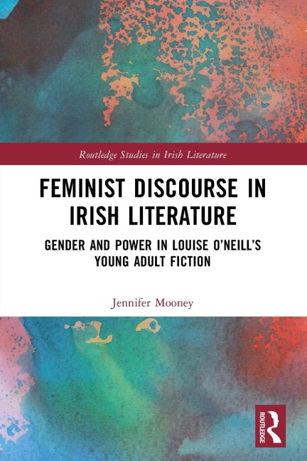 Feminist Discourse in Irish Literature: Gender and Power in Louise ONeills Young Adult Fiction