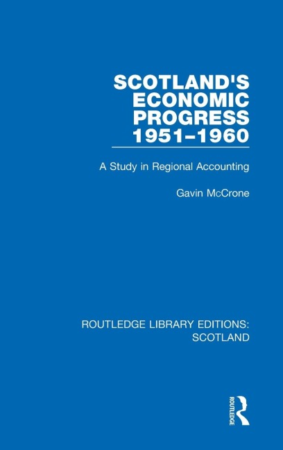 Scotland's Economic Progress 1951-1960: A Study in Regional Accounting