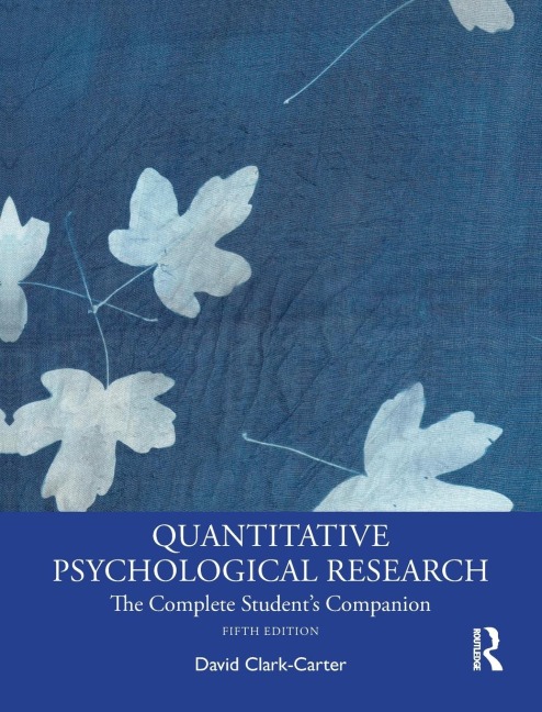 Quantitative Psychological Research: The Complete Students Companion