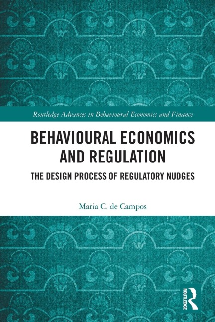 Behavioural Economics and Regulation: The Design Process of Regulatory Nudges
