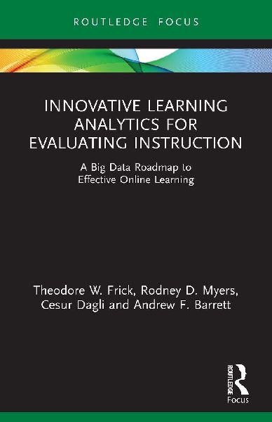 Innovative Learning Analytics for Evaluating Instruction: A Big Data Roadmap to Effective Online Learning