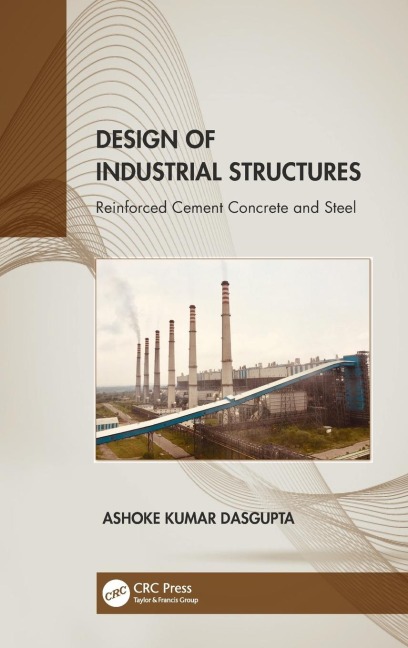 Design of Industrial Structures: Reinforced Cement Concrete and Steel