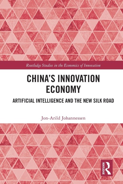 Chinas Innovation Economy: Artificial Intelligence and the New Silk Road