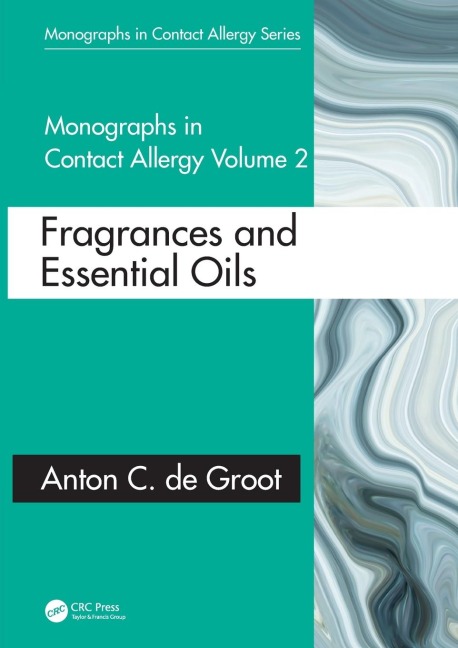 Monographs in Contact Allergy: Volume 2: Fragrances and Essential Oils