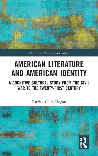 American Literature and American Identity: A Cognitive Cultural Study from the Civil War to the Twenty-First Century