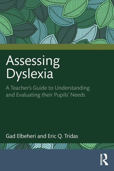 Assessing Dyslexia: A Teachers Guide to Understanding and Evaluating their Pupils Needs