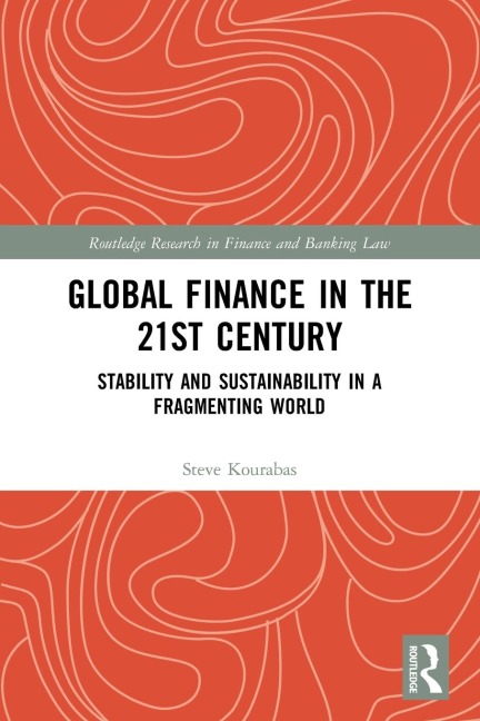 Global Finance in the 21st Century: Stability and Sustainability in a Fragmenting World