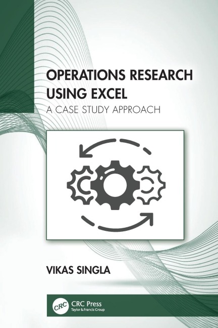Operations Research Using Excel: A Case Study Approach