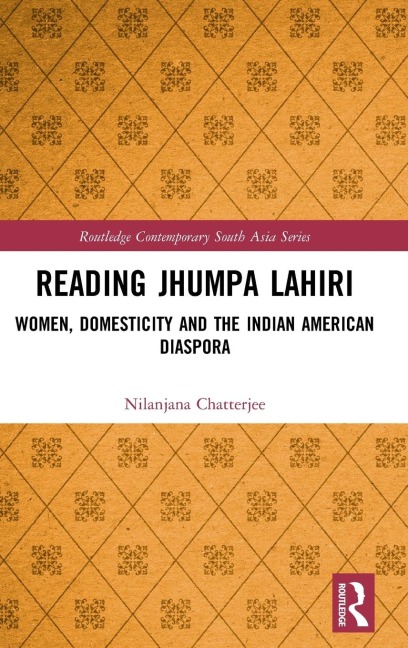 Reading Jhumpa Lahiri: Women, Domesticity and the Indian American Diaspora
