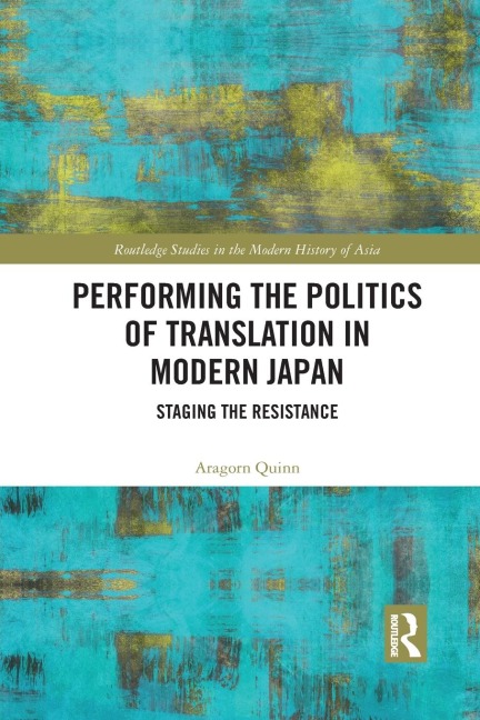 Performing the Politics of Translation in Modern Japan: Staging the Resistance