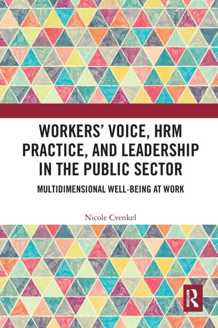 Workers Voice, HRM Practice, and Leadership in the Public Sector: Multidimensional Well-Being at Work