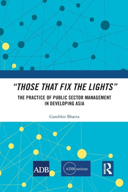 "Those That Fix the Lights": The Practice of Public Sector Management in Developing Asia