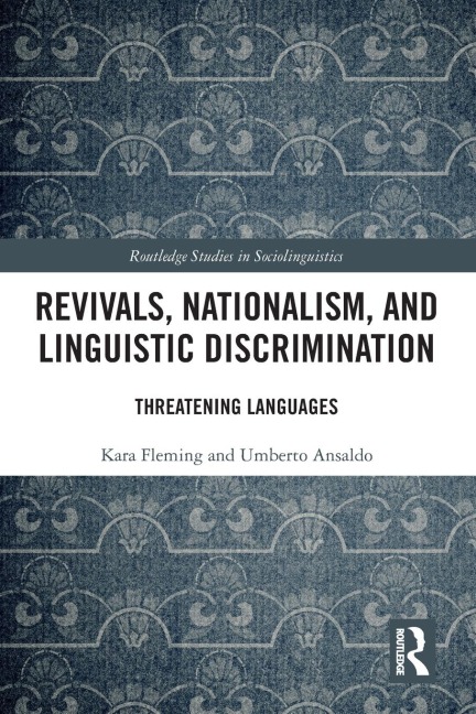 Revivals, Nationalism, and Linguistic Discrimination: Threatening Languages